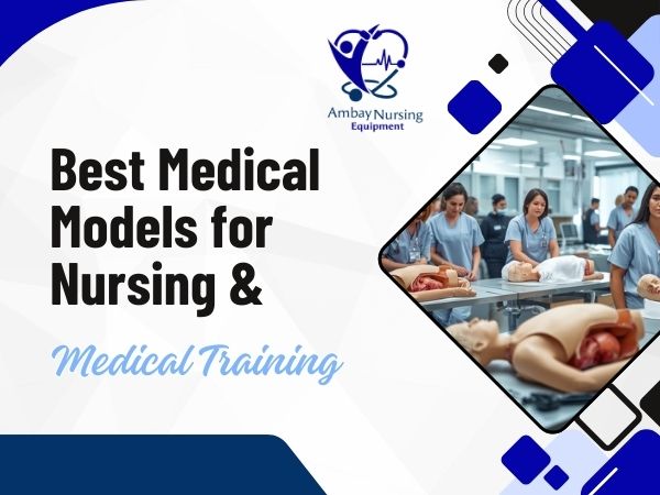 Best Medical Models for Nursing and Medical Training