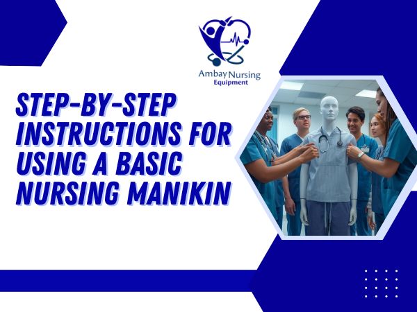 How to Use a Basic Nursing Manikin Step by Step